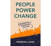 Marshall Ganz People, Power, Change (Copertina rigida)