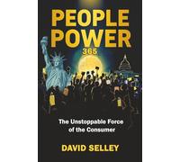 PEOPLE POWER: The Unstoppable Force of the Consumer