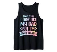 People Say I Look Like My Dad But I'm Not Dead Canotta
