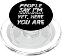 People Say I'm Unapproachable Yet, Here You Are - PopSockets PopGrip per MagSafe