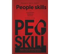 People Skills 2027: Master the Art of Human Connection & Mind Control for Everyday Success