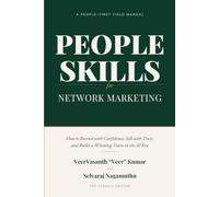 People Skills for Network Marketing: How to Recruit with Confidence, Sell with Trust, and Build a Winning Team in the AI Era: 1