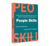People Skills - How to Communicate Better, Build Trust and Connect with Confidence