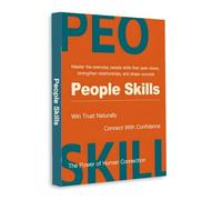 People Skills - How to Communicate Better, Build Trust and Connect with Confidence