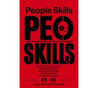 PEOPLE SKILLS: Master Communication, Build Confidence, Read People Better, and Strengthen Every Relationship