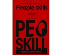 PEOPLE SKILLS: The Craft of Human Connection, Influence, and Lasting Relationships