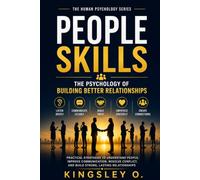 People Skills: The Psychology of Building Better Relationships.