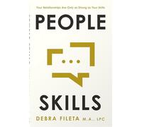 People Skills: Your Relationships Are Only As Strong As Your Skills