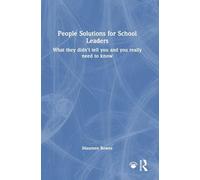People Solutions for School Leaders: What they didn’t tell you and you really need to know