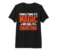 People Think It's Magic We Call It Engineering Engineer Maglietta Premium