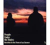 People Under the Stairs - Question in the Form of An Ans