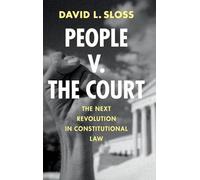 People v. The Court: The Next Revolution in Constitutional Law
