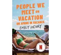 People we meet on vacation. Un amore in vacanza