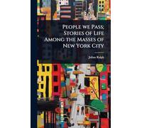 People we Pass; Stories of Life Among the Masses of New York City