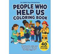 People Who Help Us Coloring Book: Community Jobs and Teamwork in Action for Kids Ages 4-7