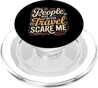 People Who Never Travel Scare Me Traveler Explorer - PopSockets PopGrip per MagSafe