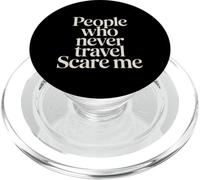 People Who Never Travel Scare Me Traveler Explorer |- PopSockets PopGrip per MagSafe