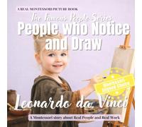 People who Notice and Draw: Leonardo da Vinci: A calm Montessori book about Leonardo da Vinci, notebooks, drawing, and learning to observe