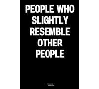 People Who Slightly Resemble Other People: The Notebook