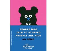 People Who Talk to Stuffed Animals Are Nice: Stories, Nomad Edition