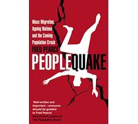 Peoplequake: Mass Migration, Ageing Nations and the Coming Population Crash