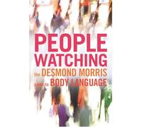 Peoplewatching: The Desmond Morris Guide to Body Language [Lingua inglese]