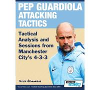 Pep Guardiola Attacking Tactics - Athanasios Terzis - SoccerTutor.com, 2019