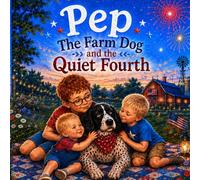 Pep the Farm Dog and the Quiet Fourth