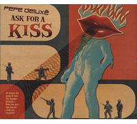 Pepe Deluxe - Ask for a Kiss Mcd