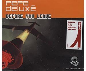 Pepe Deluxe - Before You Leave