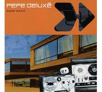 Pepe Deluxe - Super Sound