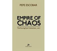 Pepe Escobar Empire of Chaos (Copertina rigida)