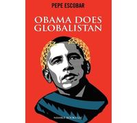 Pepe Escobar Obama Does Globalistan (Tascabile) Chronicles of Liquid War