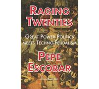 Pepe Escobar Raging Twenties (Tascabile) Chronicles of Liquid War