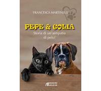 Pepe & Golia. Storia di un'antipatia di pelo!