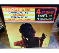 Pépé Luiz - Pépé Luiz et son orchestre carnaval à Rio : tumba lé lé - saudade - carnaval 65 - bu nâo sou nada - trianon pathé marconi 4.529