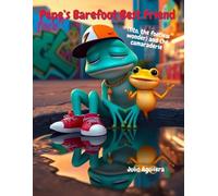 Pepe’s Barefoot Best Friend: (Tito, the footless wonder) and the camaraderie