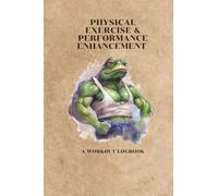 Pepe the Frog Fitness Journal: The Ultimate Workout Logbook to Track Progress, Boost Motivation, and Achieve Your Fitness Goals
