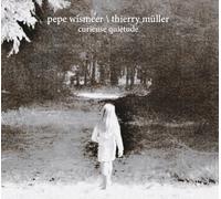 Pepe Wismeer & Thierry Müller Curieuse Quiétude (CD) Album