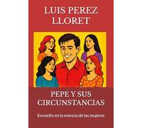 PEPE Y SUS CIRCUNSTANCIAS: Envuelto en la esencia de las mujeres