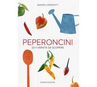 Peperoncini. 32 + 1 varietà da scoprire