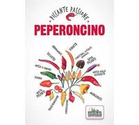 Peperoncino. Piccante passione