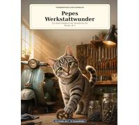 Pepes Werkstattwunder: Ein Kater-Malbuch mit Geschichte für Kinder ab 5
