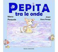 Pepita tra le onde. Ediz. illustrata. Con gioco