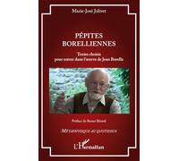 Pépites borelliennes: Textes choisis pour entrer dans l’oeuvre de Jean Borella