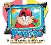 Pepito - De Los Chistes Tambien Canta