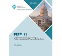 Pepm 11 Confere PEPM'11 Proceedings of the 20th ACM SIGPLAN Workshop (Tascabile)