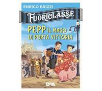 Pepp il mago di Porta Vittoria. Fuoriclasse