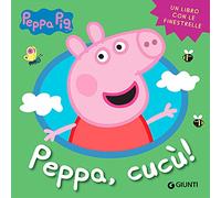 Peppa, cucù! Peppa Pig. Ediz. a colori
