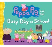 Peppa Pig and the Busy Day at School (Copertina rigida) Peppa Pig